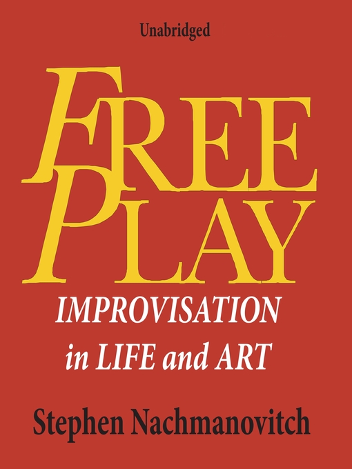 Title details for Free Play by Stephen Nachmanovitch - Available